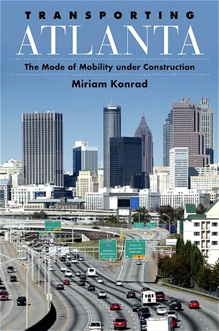 Transporting Atlanta: The Mode of Mobility Under Construction (SUNY series in Urban Public Policy),Used