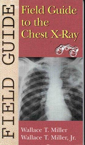 Field Guide to the Chest XRay (Field Guide (Philadelphia, Pa.).),Used