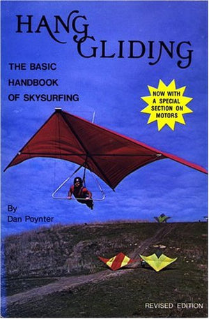 Hang Gliding: The Basic Handbook Of Ultralight Flying,