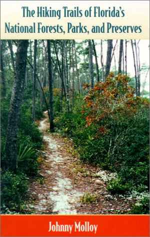 The Hiking Trails of Florida's National Forests, Parks, and Preserves,Used