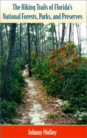 The Hiking Trails of Florida's National Forests, Parks, and Preserves,Used