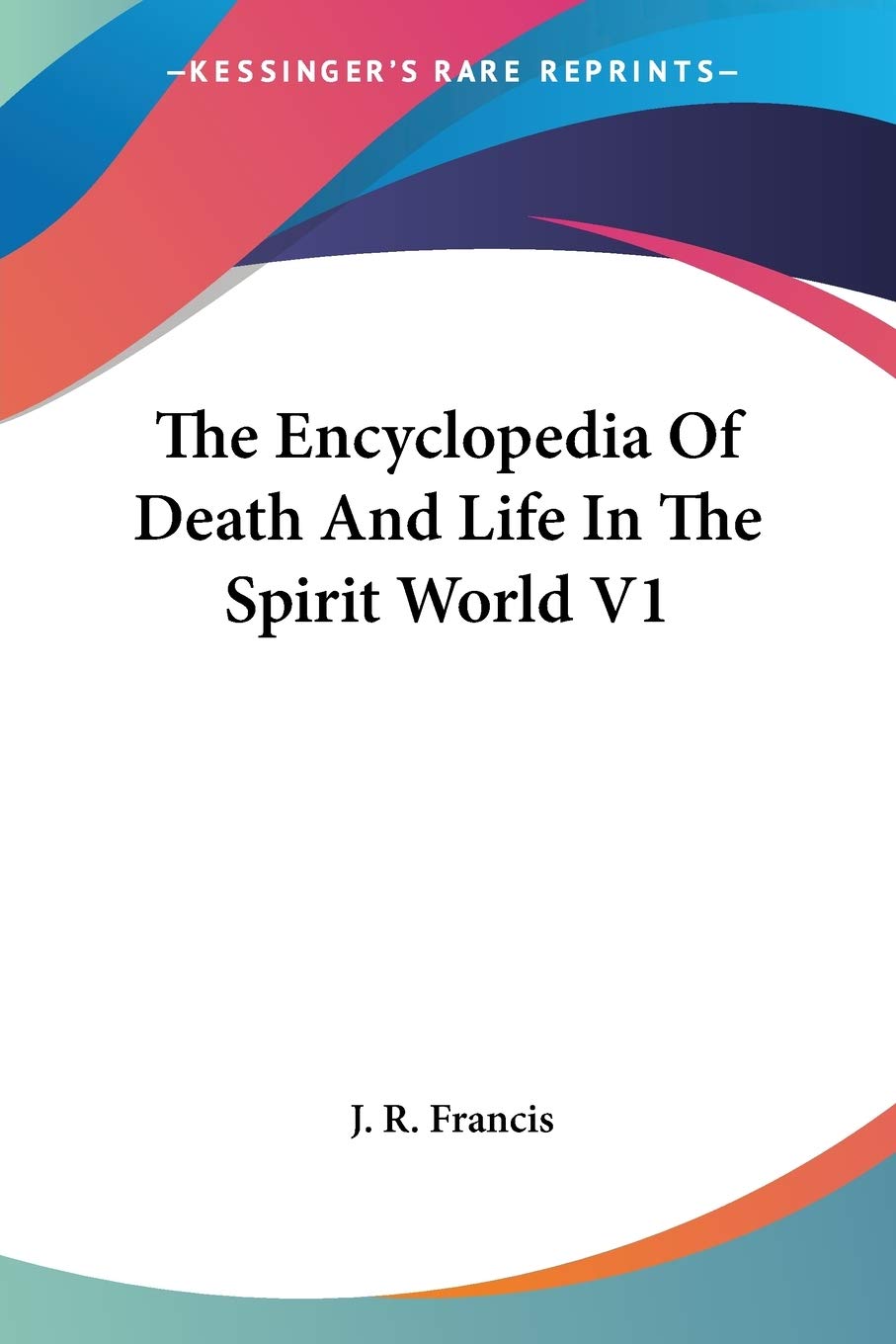 The Encyclopedia Of Death And Life In The Spirit World V1,Used