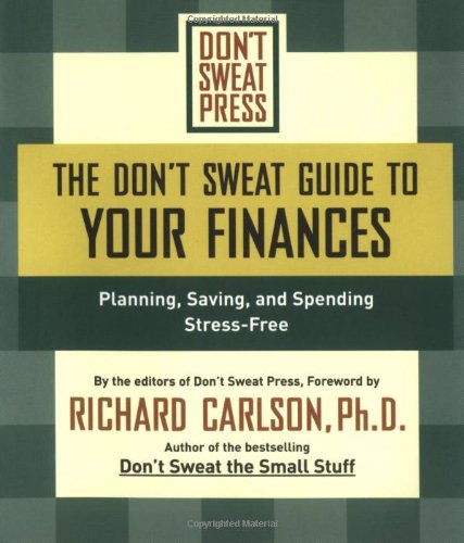 The Don'T Sweat Guide To Your Finances: Planning, Saving, And Spending Stressfree
