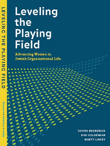 Leveling the Playing Field: Advancing Women in Jewish Organizational Life,Used