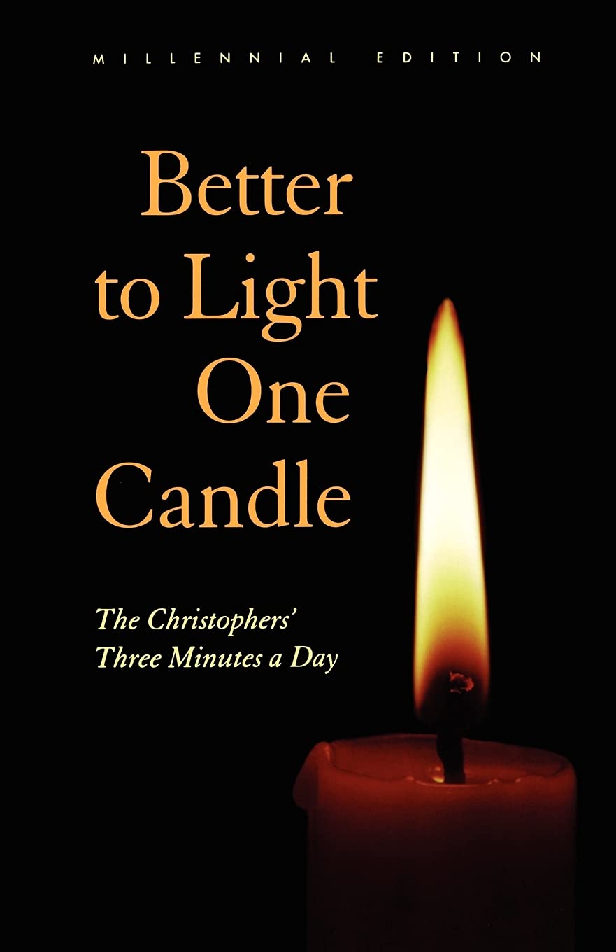 Better To Light One Candle: The Christophers' Three Minutes A Day: Millennial Edition,Used
