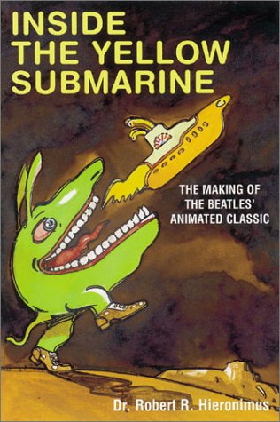 Inside The Yellow Submarine: The Making Of The Beatles' Animated Classic
