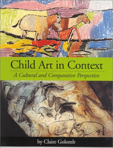 Child Art in Context: A Cultural and Comparitive Perspective,Used