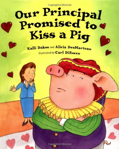 Our Principal Promised to Kiss a Pig,New