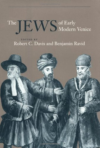 The Jews of Early Modern Venice,New