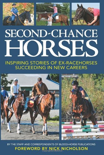 SecondChance Horses: Inspiring Stories of ExRacehorses Succeeding in New Careers,Used