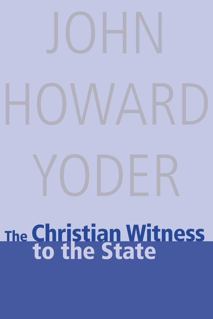 The Christian Witness To The State,New