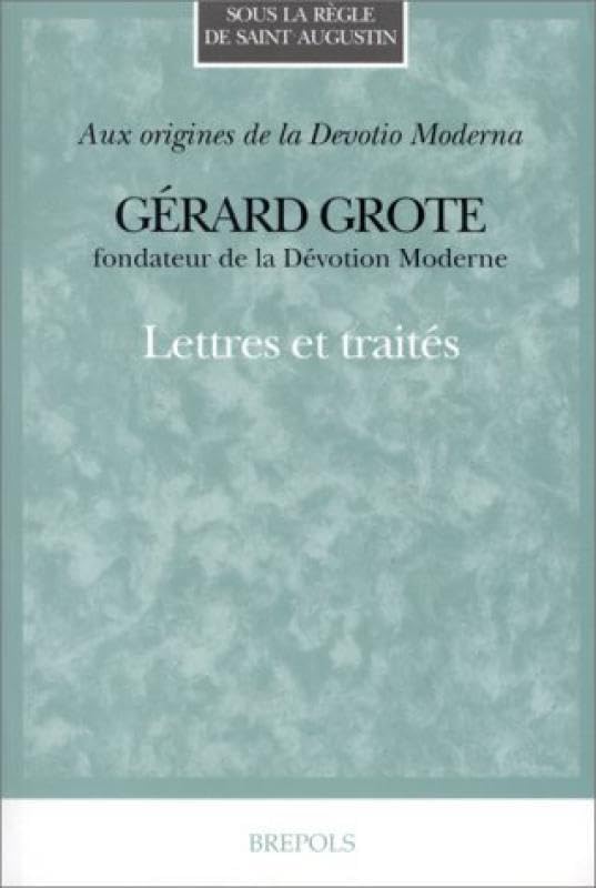 Gerard Grote. Lettres Et Traites (Sous La Regle De Saint Augustin, 4) (French Edition),Used