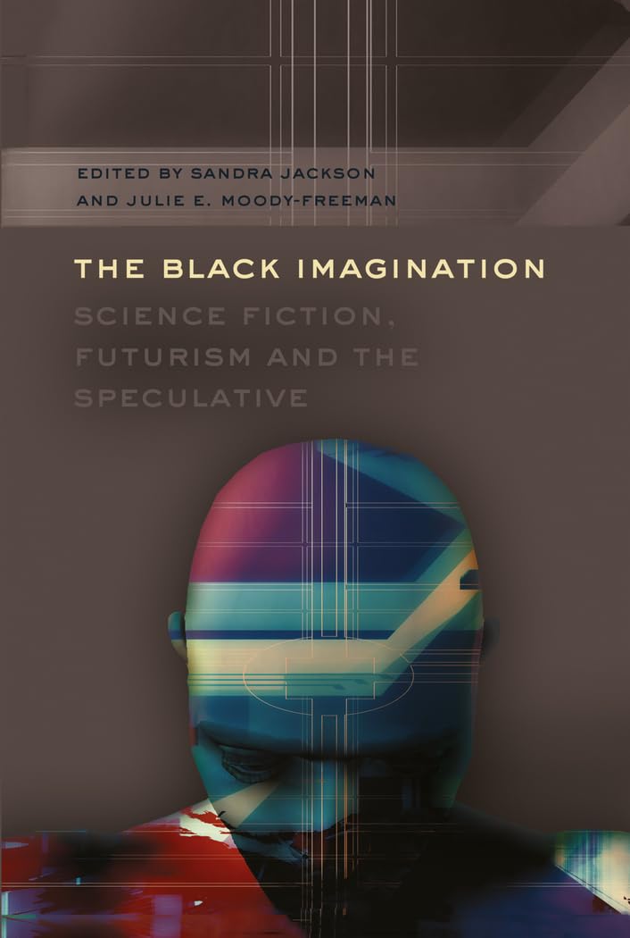 The Black Imagination: Science Fiction, Futurism and the Speculative (Black Studies and Critical Thinking),Used