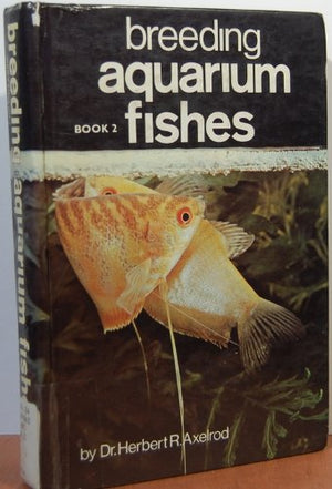 Breeding Aquarium Fishes, Book 2