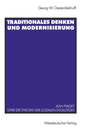 Traditionales Denken und Modernisierung: Jean Piaget und die Theorie der sozialen Evolution (German Edition),Used
