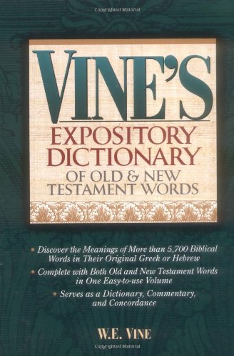 Vine's Expository Dictionary Of Old And New Testament Words,New