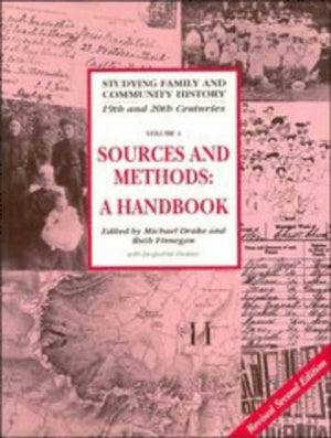Sources and Methods for Family and Community Historians: A Handbook (Studying Family and Community History, Series Number 4),New