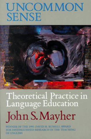 Uncommon Sense: Theoretical Practice in Language Education,Used