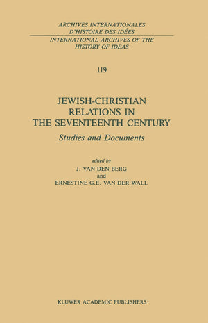 JewishChristian Relations in the Seventeenth Century: Studies and Documents (International Archives of the History of Ideas Arc,Used