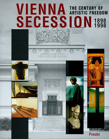 Vienna Secession 18981998: The Century of Artistic Freedom,Used