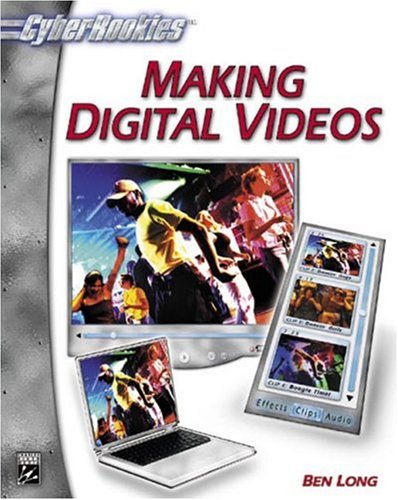 Making Digital Videos (CYBERROOKIES SERIES),Used