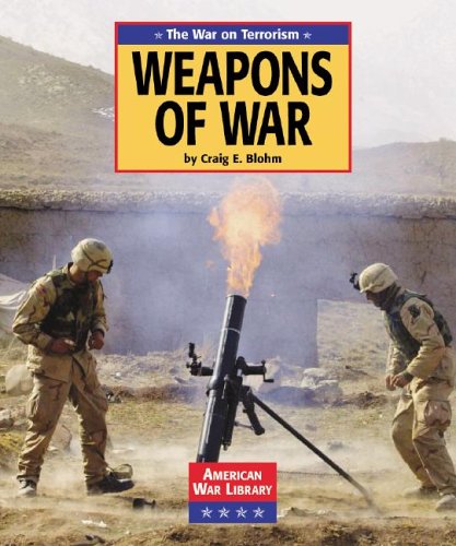The War on Terrorism: Weapons of War (American War Library)