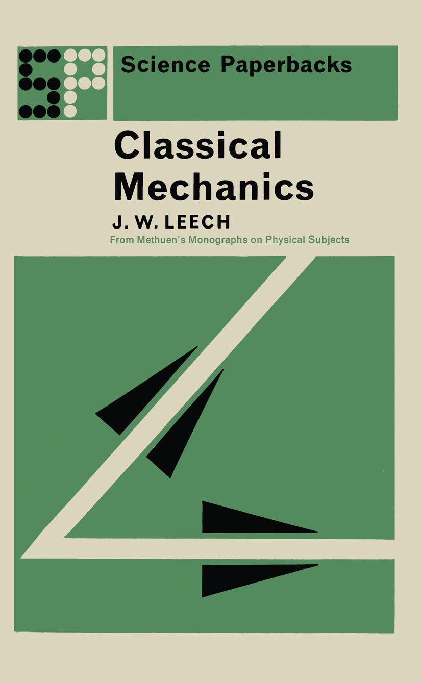 Classical Mechanics: Methuen's Monographs on Physical Subjects,Used