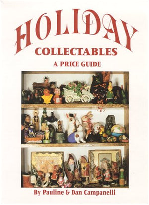 Holiday Collectables: A Price Guide,Used