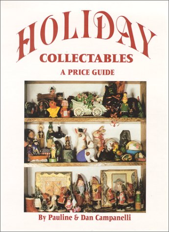 Holiday Collectables: A Price Guide,Used