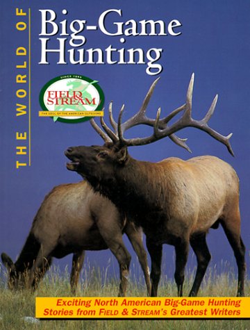 Field & Stream: The World of Big Game Hunting (Field & Stream),Used