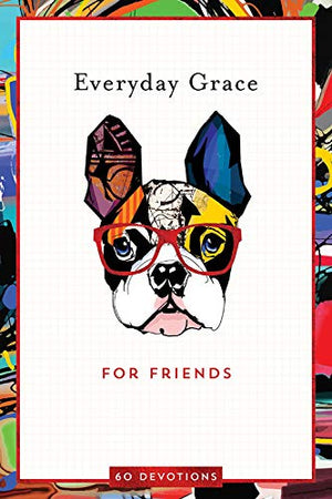Everyday Grace For Friends: 60 Devotions