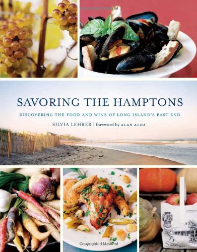 Savoring the Hamptons: Discovering the Food and Wine of Long Islands East End,Used
