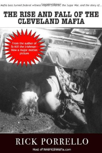 The Rise and Fall of the Cleveland Mafia: Corn Sugar and Blood,Used