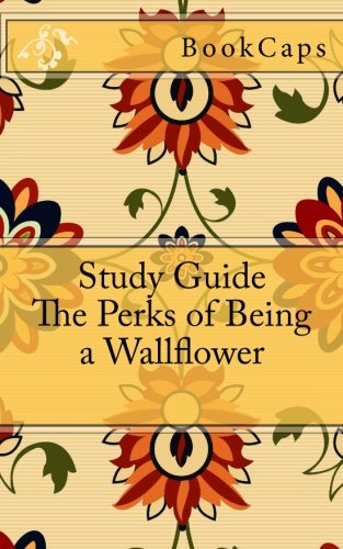 The Perks of Being a Wallflower: A BookCaps Study Guide,Used