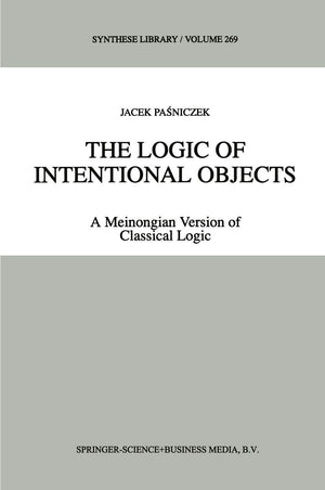 The Logic of Intentional Objects: A Meinongian Version of Classical Logic (Synthese Library, 269),Used