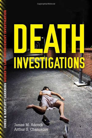 Death Investigations (Jones & Bartlett Learning Guides to Law Enforcement Investigation),Used