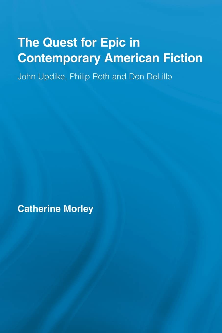 The Quest For Epic In Contemporary American Fiction (Routledge Transnational Perspectives On American Literature),Used