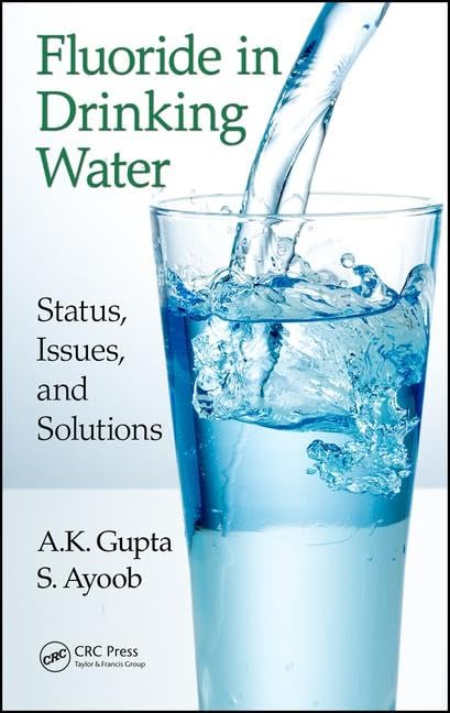 Fluoride in Drinking Water: Status, Issues, and Solutions,New