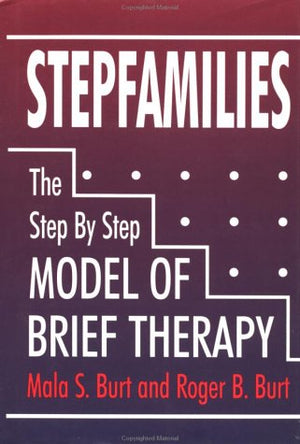 Stepfamilies: The Step Step Model Of Brief Therapy,Used