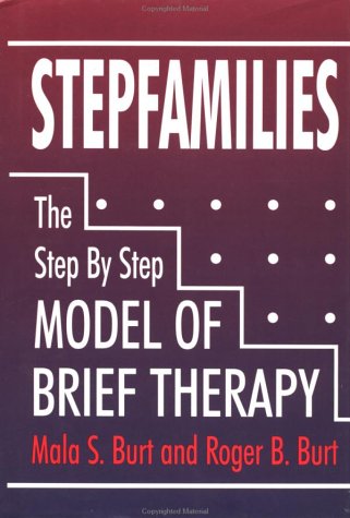 Stepfamilies: The Step Step Model Of Brief Therapy,Used