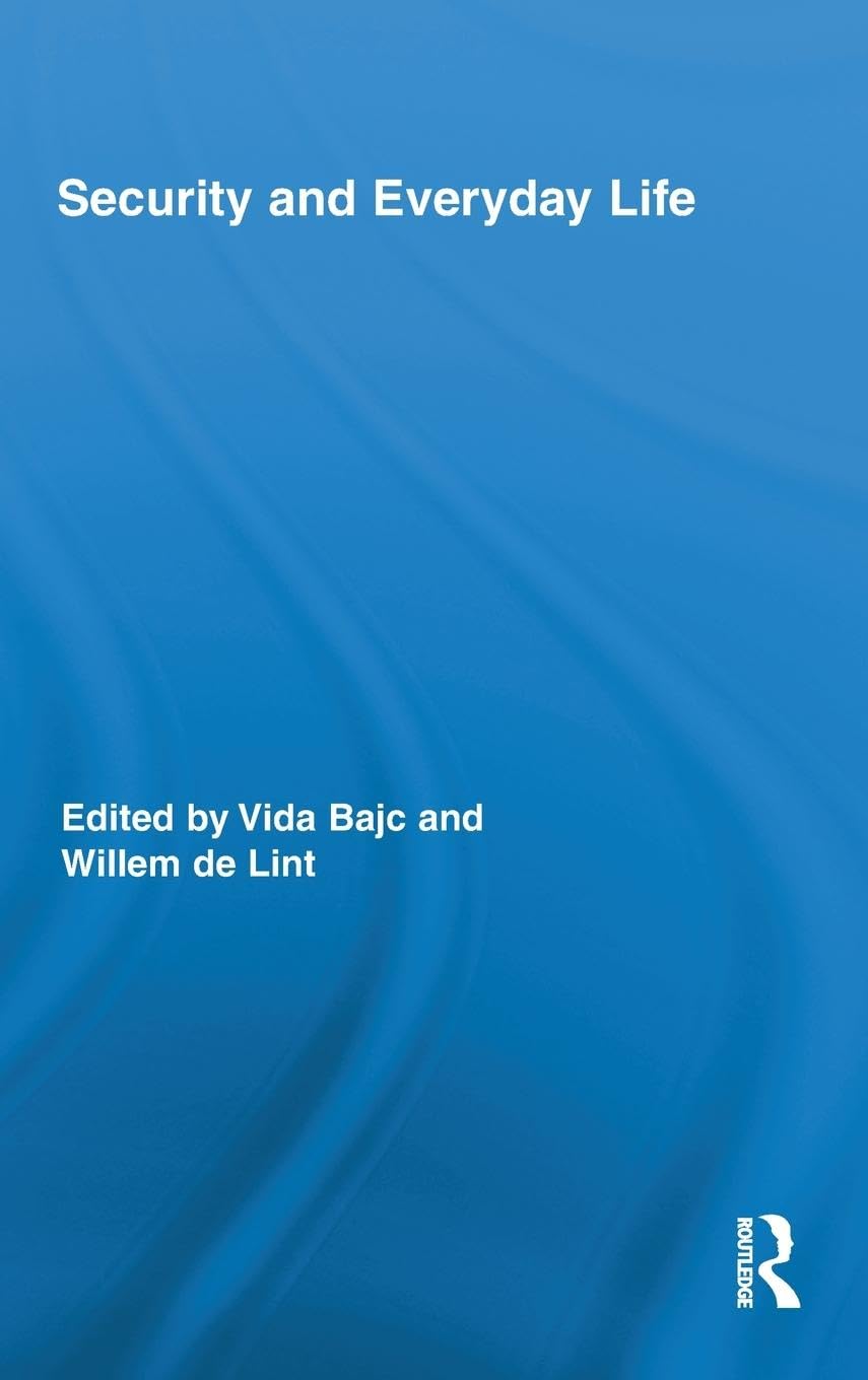 Security And Everyday Life (Routledge Advances In Criminology)