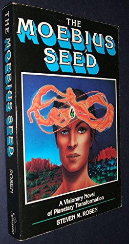 The Moebius Seed: A Visionary Novel Of Planetary Transformation,Used