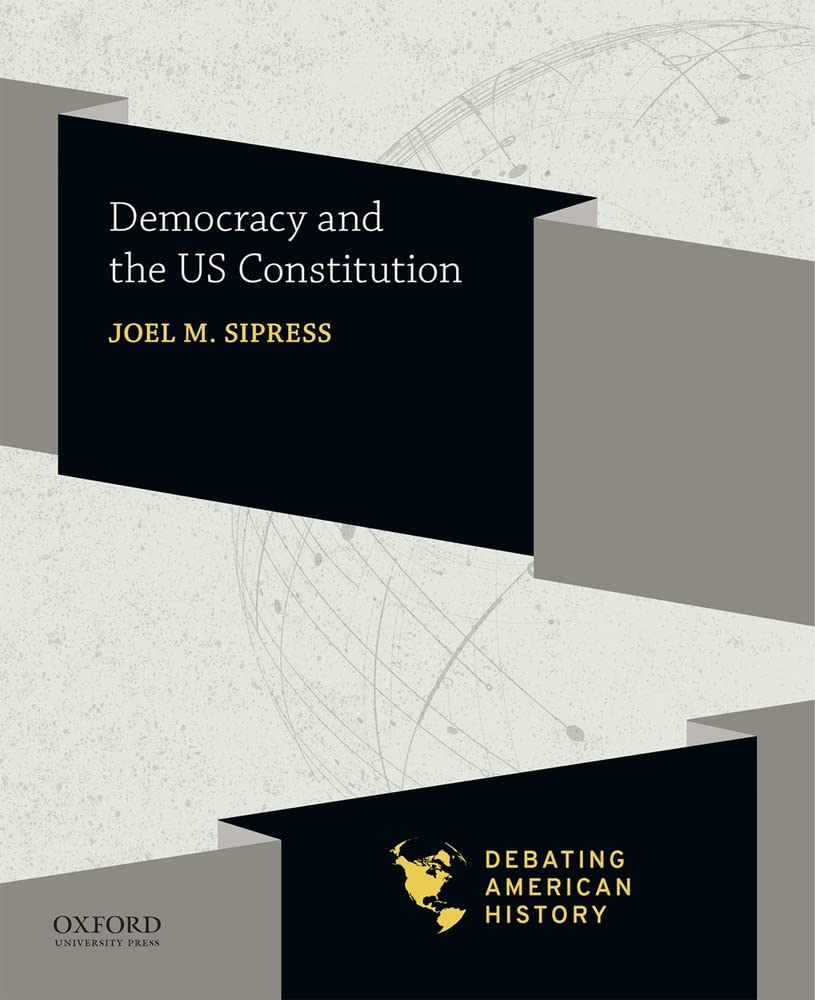 Democracy and the US Constitution (Debating American History Series),Used