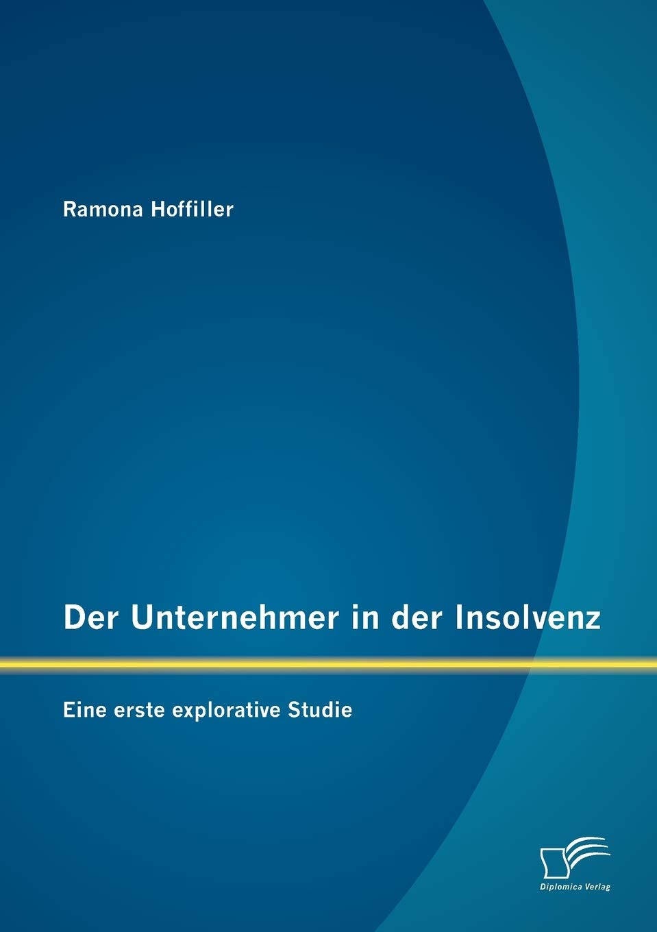 Der Unternehmer in der Insolvenz: Eine erste explorative Studie (German Edition),Used