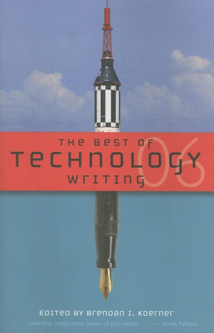 The Best of Technology Writing 2006 (Best Technology Writing),Used