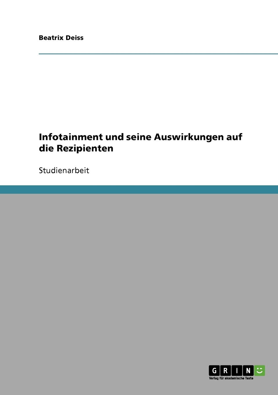 Infotainment Und Seine Auswirkungen Auf Die Rezipienten (German Edition),New