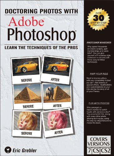 Doctoring Photos With Adobe Photoshop: Learn The Techniques Of The Pros,New