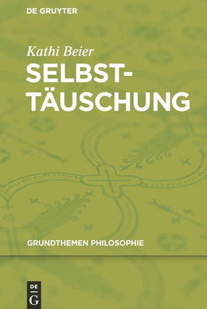 Selbsttuschung (Grundthemen Philosophie) (German Edition)
