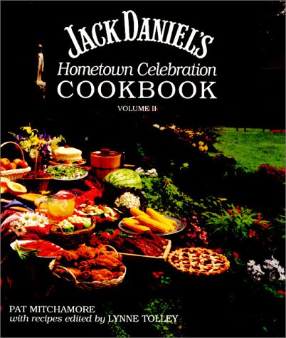 Jack Daniel's Hometown Celebration Cookbook, Volume II,Used