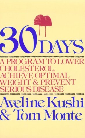 30 Days: A Program to Lower Cholesterol, Achieve Optimal Weight and Prevent Serious Disease,Used